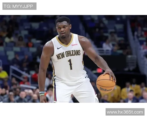 锡安体重问题持续发酵鹈鹕队特聘营养师全天候监控饮食健康