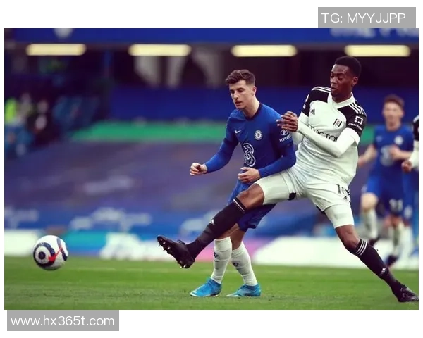 富勒姆与切尔西首发阵容对比分析及比赛前瞻 富勒姆与切尔西首发阵容对比分析及比赛前瞻