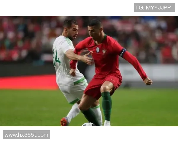 葡萄牙对阵阿尔及利亚精彩直播全程回顾与赛后分析